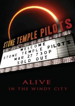 Stone Temple Pilots : Alive in the Windy City